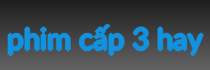 phim cấp 3 hay